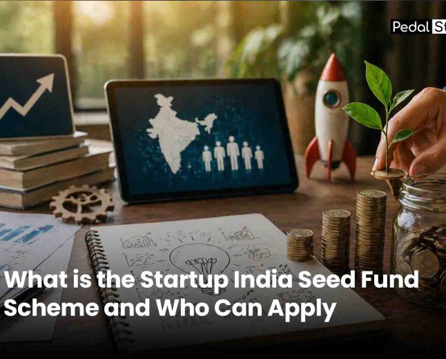Startup India Seed Fund Scheme: Eligibility, Application and Funding Process Explained